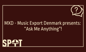 [SPOT +] Music Export Denmark presents: “Ask Me Anything!” (about the UK music market and industry)