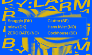 BYLARM get together with Blå, Debaser, Vega, EMS and MXD, join us!