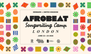 ANSØG NU: Denmark x UK: Afrobeat Songwriting Camp – London